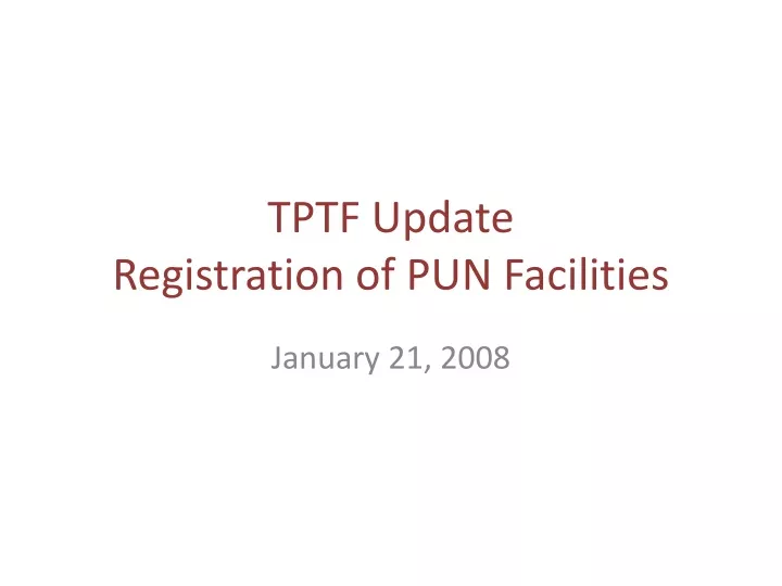 tptf update registration of pun facilities