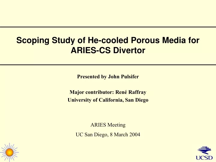 scoping study of he cooled porous media for aries cs divertor
