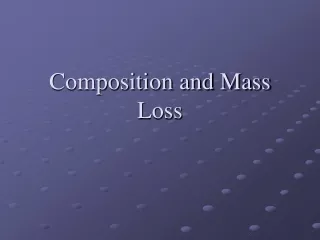 Composition and Mass Loss