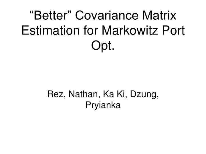 better covariance matrix estimation for markowitz port opt