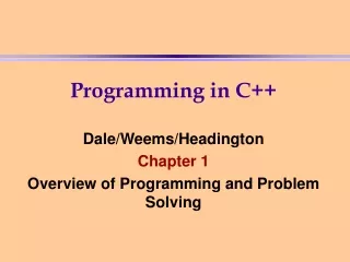 Programming in C++ Dale/Weems/Headington  Chapter 1 Overview of Programming and Problem Solving