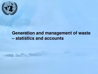 Generation and management of waste – statistics and accounts