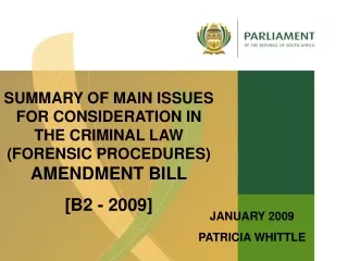 SUMMARY OF MAIN ISSUES FOR CONSIDERATION IN THE CRIMINAL LAW (FORENSIC PROCEDURES)  AMENDMENT BILL