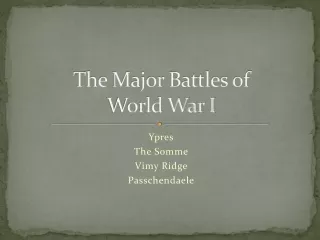 The Major Battles of  World War I