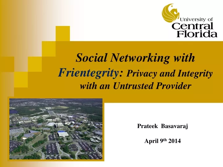 social networking with frientegrity privacy and integrity with an untrusted provider