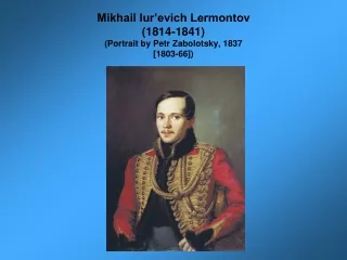 Mikhail Iur’evich Lermontov  (1814-1841) (Portrait by Petr Zabolotsky, 1837  [1803-66])