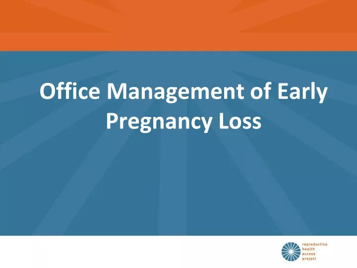 PPT - Office Management Of Early Pregnancy Loss PowerPoint Presentation ...