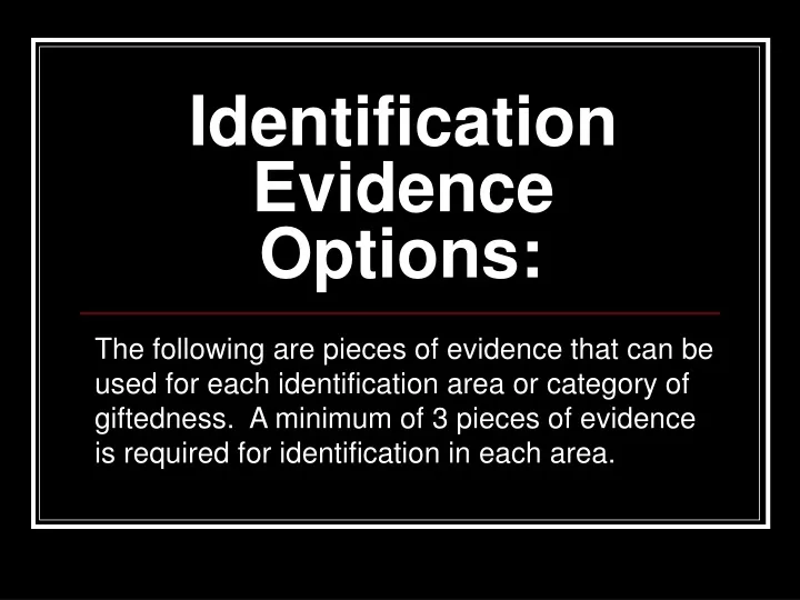 identification evidence options