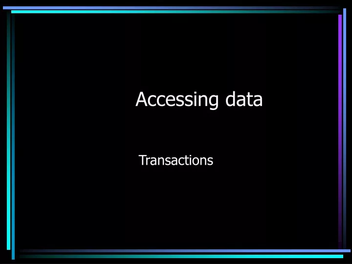 accessing data