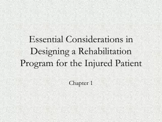 Essential Considerations in Designing a Rehabilitation Program for the Injured Patient