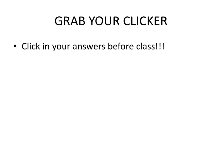 grab your clicker