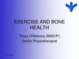 EXERCISE AND BONE HEALTH