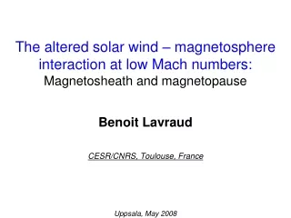 Beno i t Lavraud CESR/CNRS, Toulouse, France Uppsala, May 2008