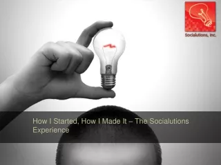 How I Started, How I Made It  – The  Socialutions  Experience