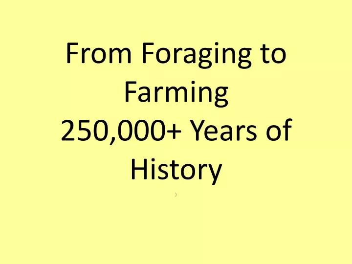 from foraging to farming 250 000 years of history