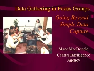 Data Gathering in Focus Groups