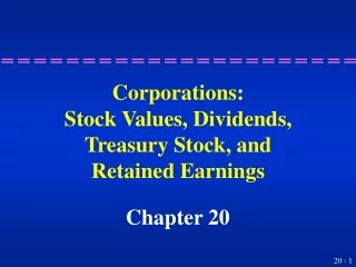 Corporations: Stock Values, Dividends, Treasury Stock, and Retained Earnings