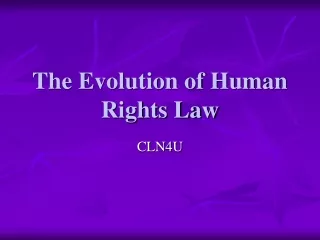 The Evolution of Human Rights Law