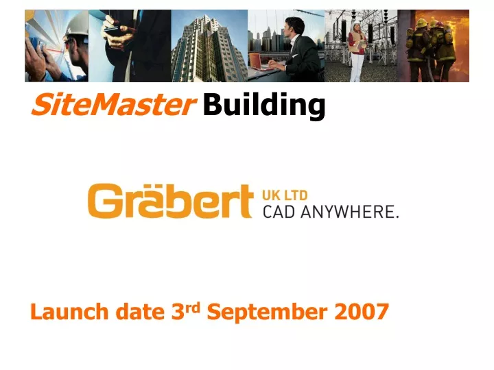 sitemaster building launch date 3 rd september
