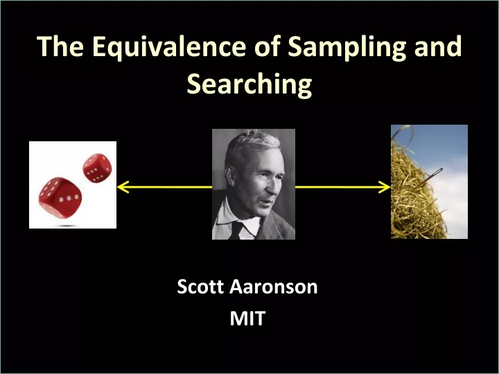 the equivalence of sampling and searching