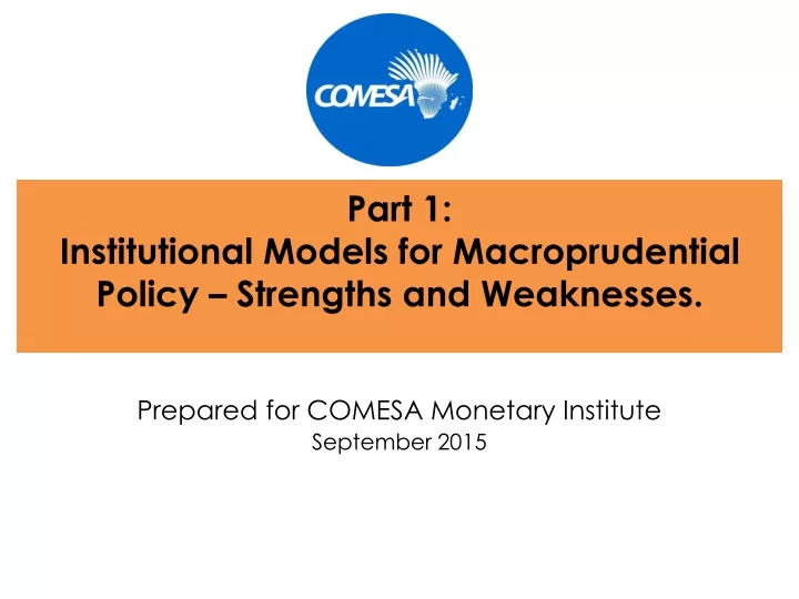 part 1 institutional models for macroprudential policy strengths and weaknesses