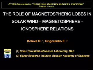 THE ROLE OF MAGNETOSPHERIC LOBES IN SOLAR WIND – MAGNETOSPHERE -IONOSPHERE RELATIONS