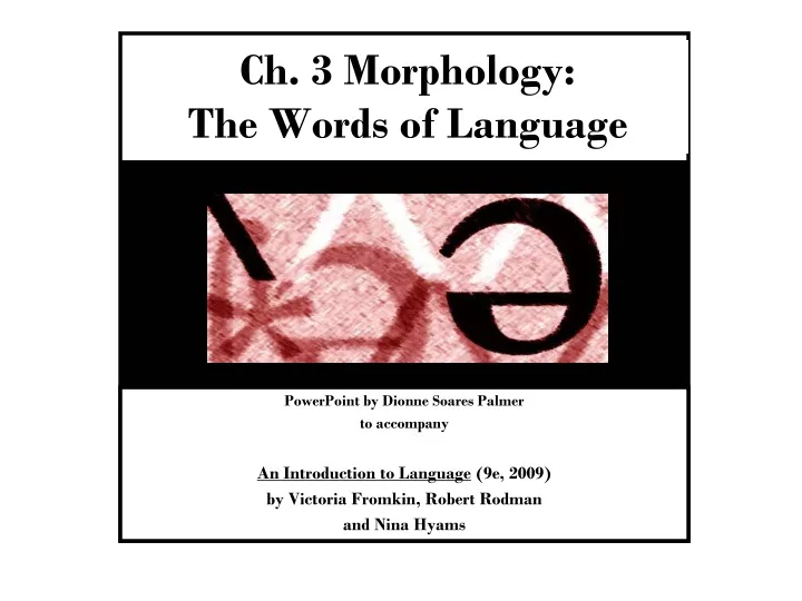 ch 3 morphology the words of language