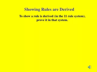 Showing Rules are Derived