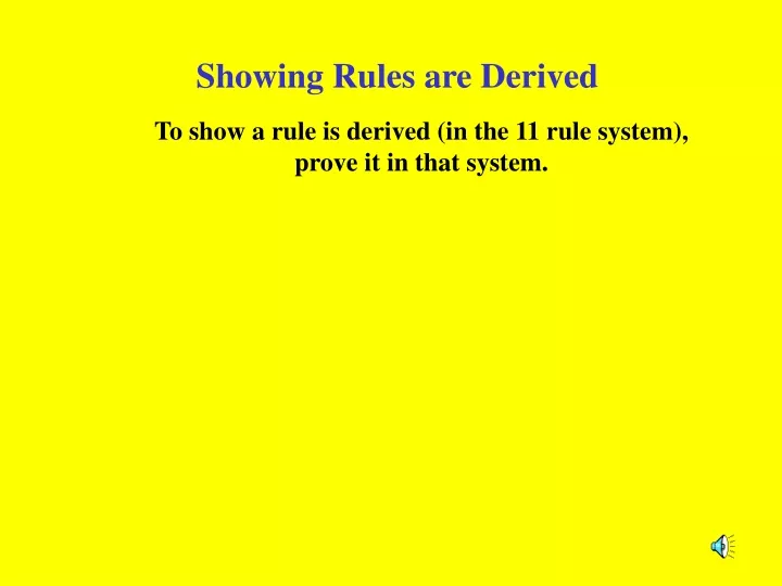 showing rules are derived