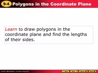 Learn  to  draw polygons in the coordinate plane and find the lengths of their sides.