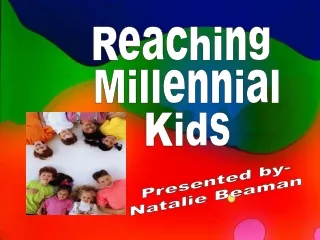 Reaching  Millennial Kids