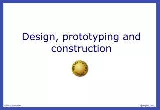 Design, prototyping and construction