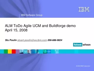 ALM ToDo Agile UCM and Buildforge demo April 15, 2008