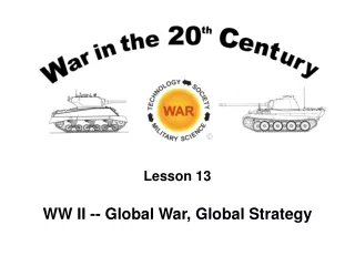 Lesson 13 WW II -- Global War, Global Strategy