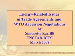 Energy-Related Issues  in Trade Agreements and  WTO Accession Negotiations by Simonetta Zarrilli