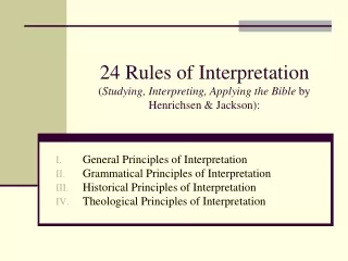 24 Rules of Interpretation ( Studying, Interpreting, Applying the Bible  by Henrichsen &amp; Jackson):