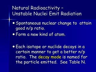 Natural Radioactivity –  Unstable Nuclei Emit Radiation