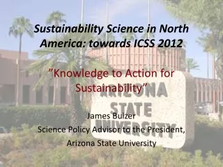 James Buizer Science Policy Advisor to the President,  Arizona State University
