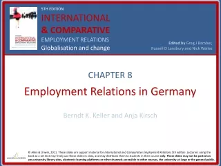 CHAPTER 8 Employment Relations in Germany Berndt K. Keller and Anja Kirsch