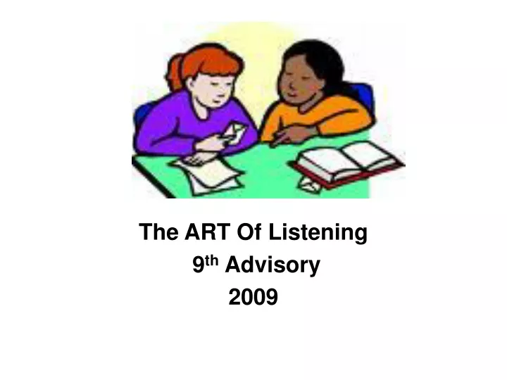 the art of listening 9 th advisory 2009