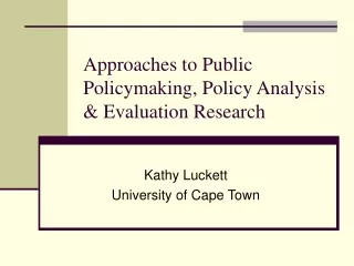 Approaches to Public Policymaking, Policy Analysis  &amp; Evaluation Research