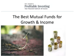 The Best Mutual Funds for Growth &amp; Income