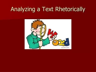 Analyzing a Text Rhetorically