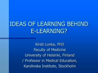 IDEAS OF LEARNING BEHIND E-LEARNING?