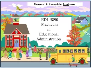 EDL 5890 			              Practicum 					  in  				   Educational  				Administration