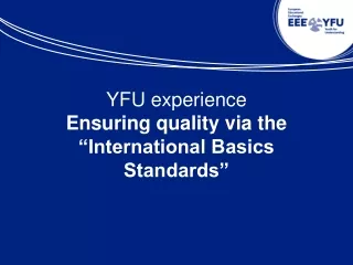 YFU experience Ensuring quality via the “International Basics Standards”