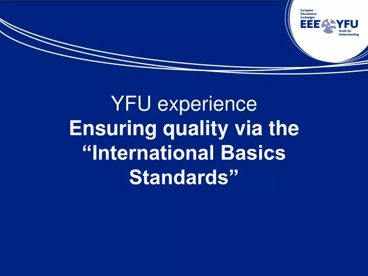 yfu experience ensuring quality via the international basics standards