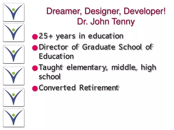 dreamer designer developer dr john tenny