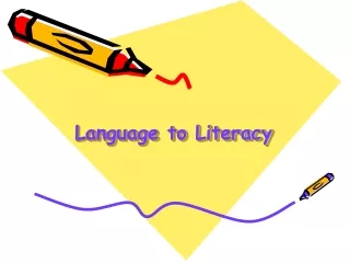 Language to Literacy