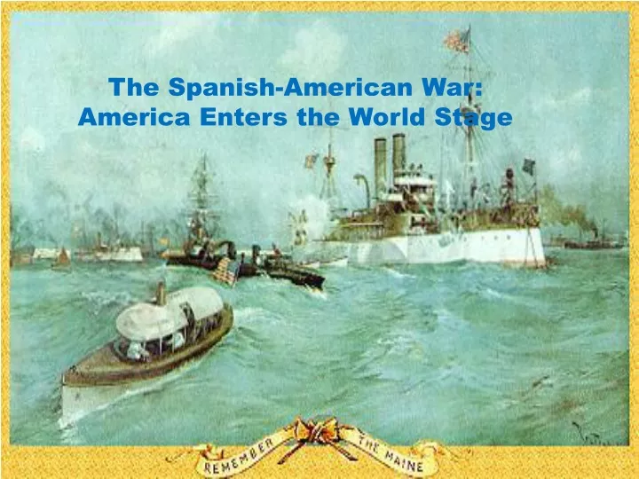 the spanish american war america enters the world